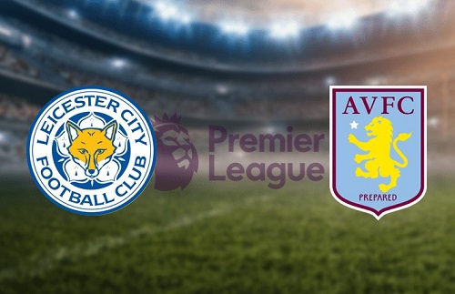 Dự đoán bóng đá Leicester City Vs Aston Villa 10/03/2020
